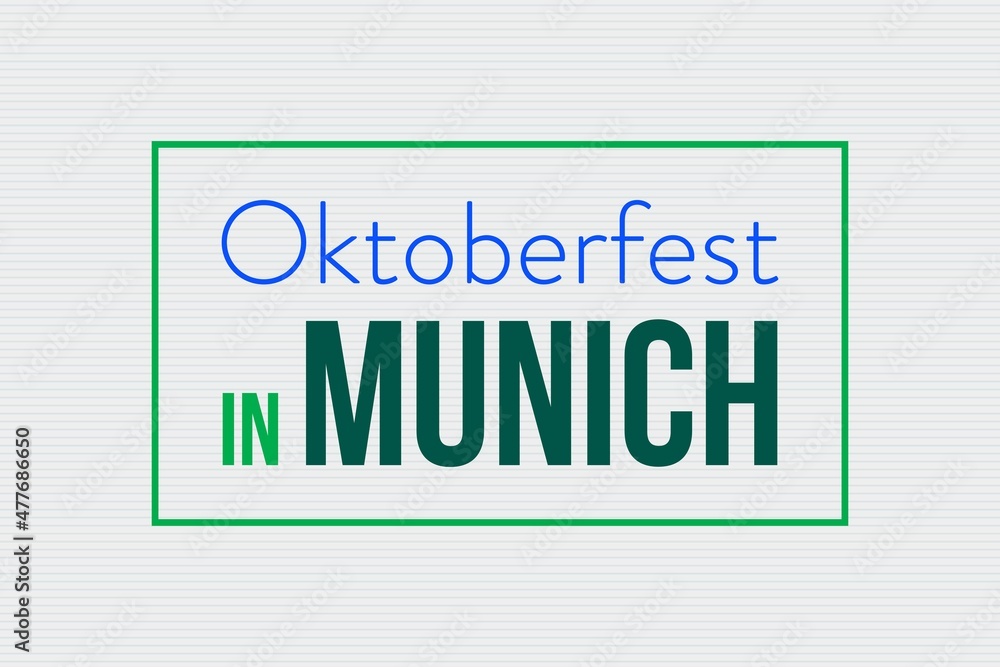 Oktoberfest in Munich typography text poster, banner, sticker, and t-shirt vector design. Oktoberfest in Munich typography text poster, banner, sticker, and t-shirt vector design.