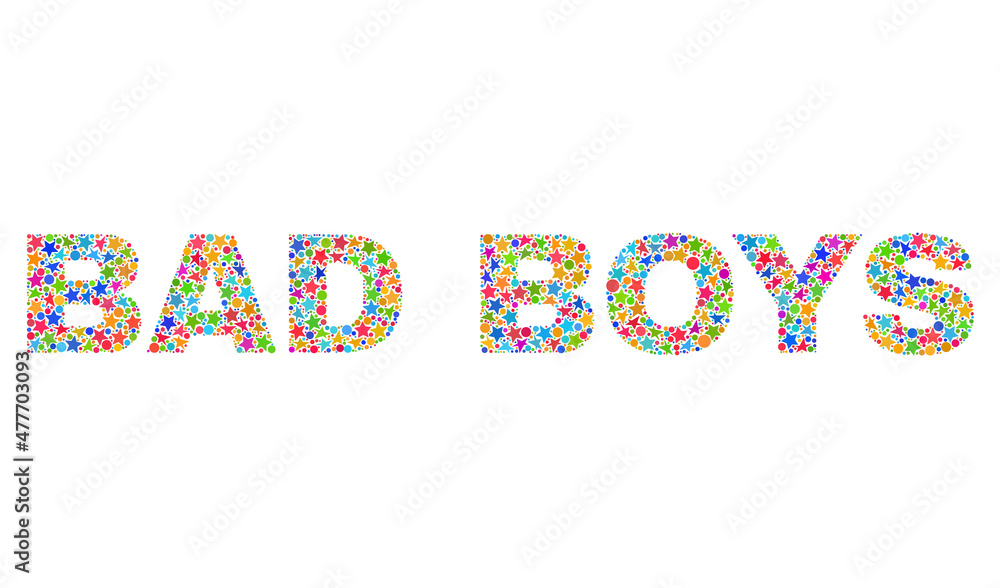 BAD BOYS text with bright mosaic flat style. Colorful vector illustration of BAD BOYS text with scattered star elements and small circle dots. Festive design for decoration titles.