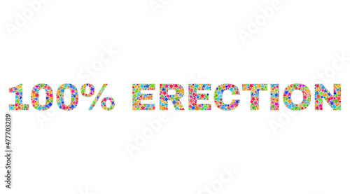 100% ERECTION text with bright mosaic flat style. Colorful vector illustration of 100% ERECTION text with scattered star elements and small circle dots. Festive design for decoration titles.