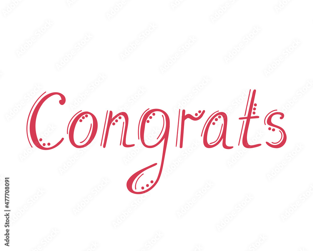 Congrats, lettering. Vector Illustration for printing, backgrounds, covers, packaging, greeting cards, posters, stickers, textile, seasonal design. Isolated on white background.