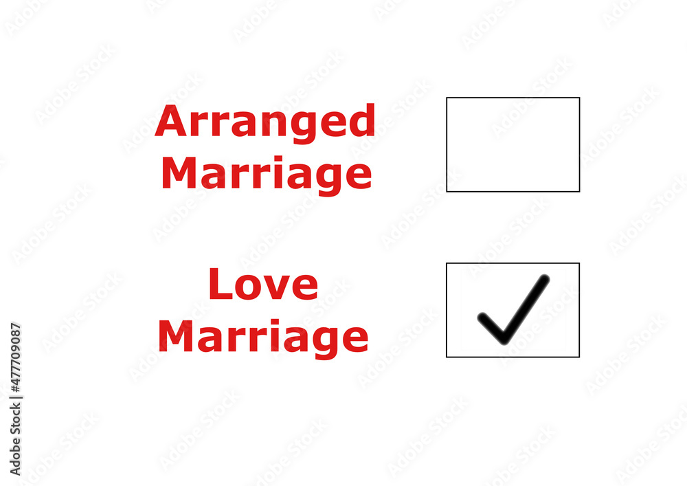 Texts Arranged Marriage and Love marriage with check boxes on their sides. Choice of partner, love, freedom and life concept in Indian and Asian culture. Texts Arranged Marriage and Love marriage with check boxes on their sides. Choice of partner, love, freedom and life concept in Indian and Asian culture.