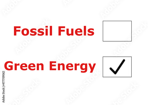 Texts Fossil Fuels and Green Energy with check boxes on their sides, with tick corresponding to Green Energy option. Two different choices of creating and supplying power to the world needs.
