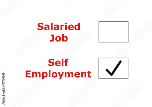 Texts Salaried Job and Self Employment, with check boxes on the sides. Self Employment and Entrepreneur concept. Choice of lifestyle for freedom and better work life balance.