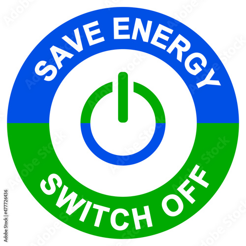 Save energy, switch off. Green and blue round badge with text and on/off power button icon.