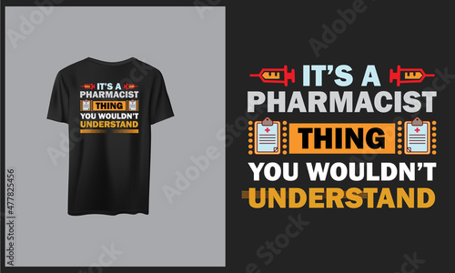 It's Pharmacist Think you Wouldn't Understand, Creative T shirt design
