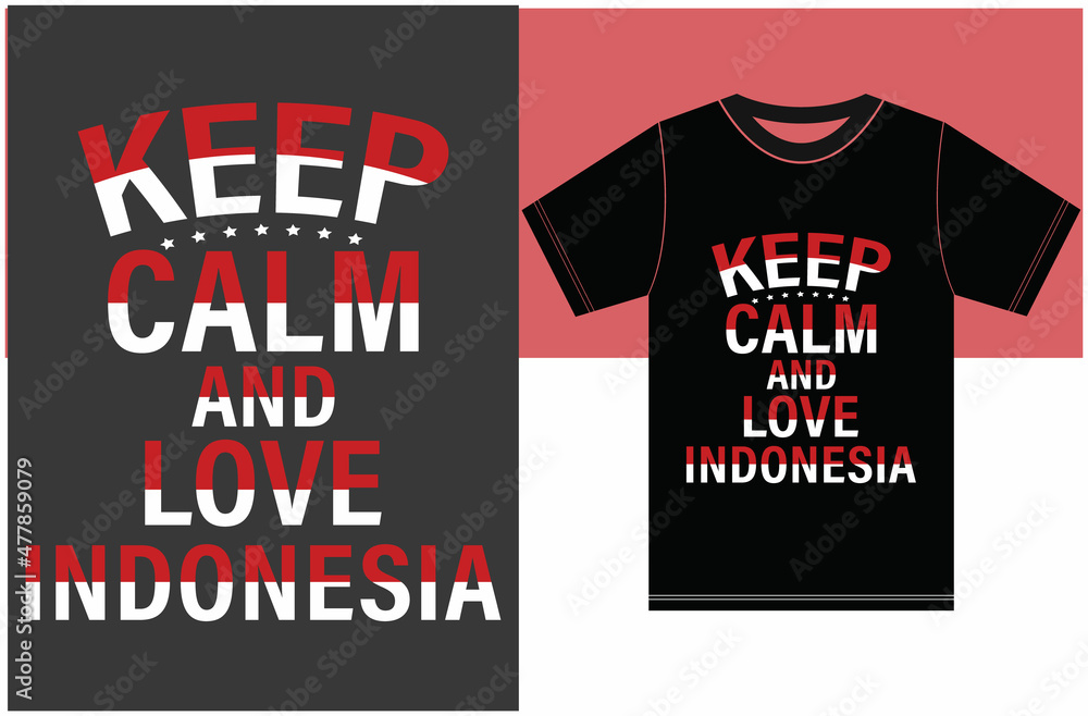 Keep calm and love Indonesia. Keep calm and love the T-shirt. Indonesia Flag Vector Design.Typography T-shirt Design.
Keep calm and love Indonesia. Keep calm and love the T-shirt. Indonesia Flag Vector Design.Typography T-shirt Design.