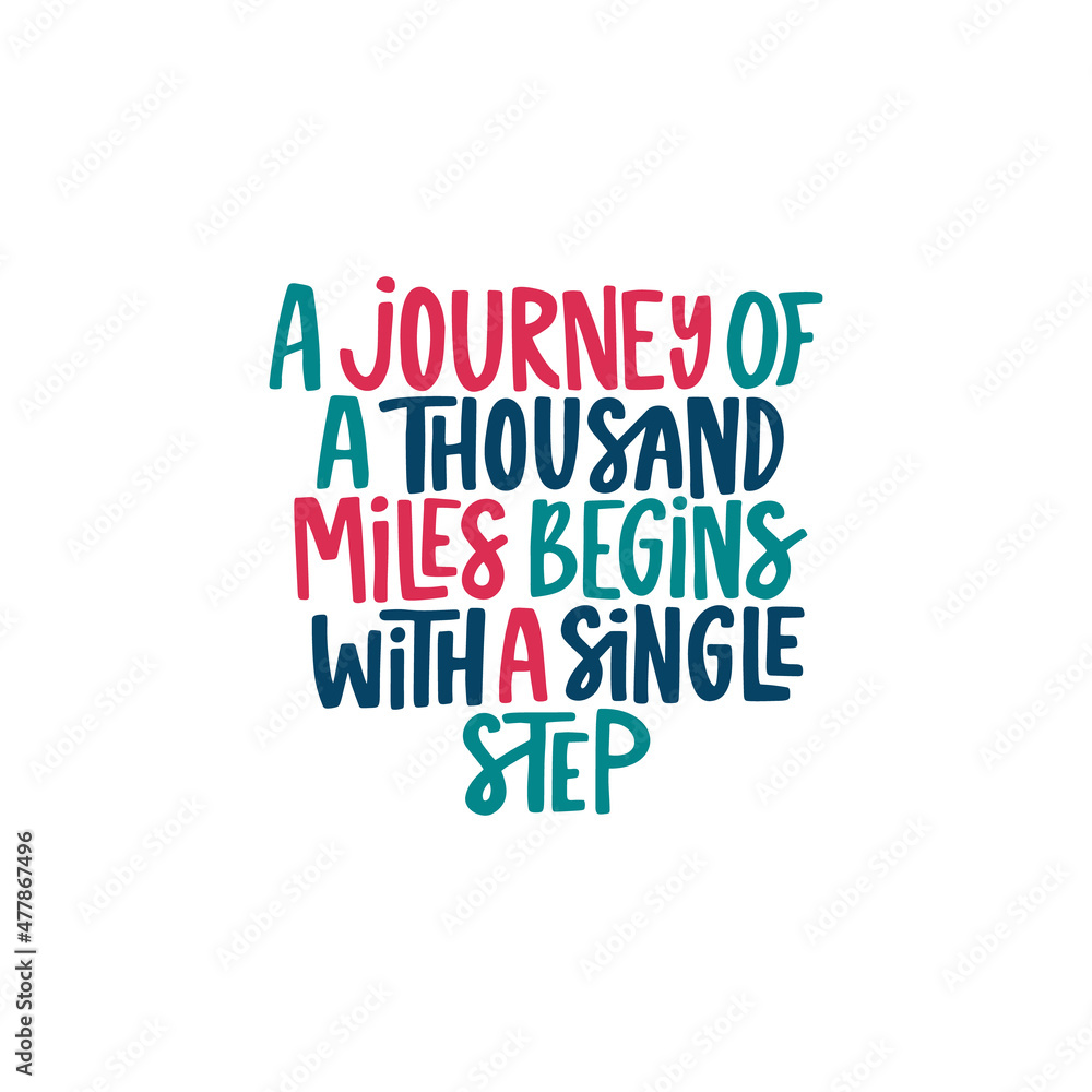 a journey of a thousand miles begins with a single step. Lettering phrase. Vector illustration