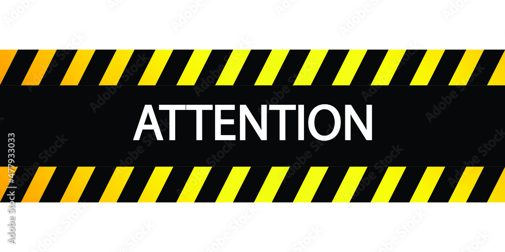 Attention sign. Hazard warning caution board. Attract attention. Striped frame. Precaution message on banner Attention sign. Hazard warning caution board. Attract attention. Striped frame. Precaution message on banner