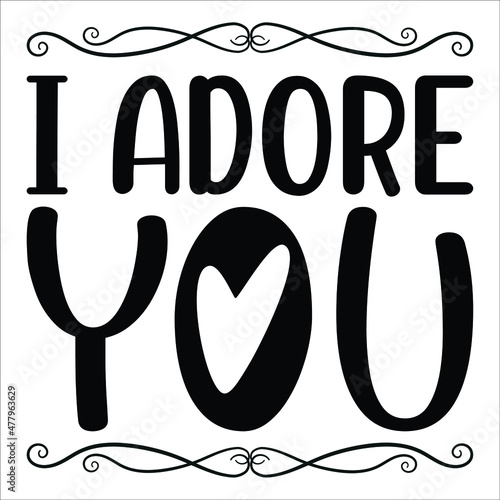 I adore you,  lettering. vector hand drawn motivational and inspirational quote. calligraphic poster.