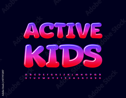 Vector bright Logo Active Kids. Creative Glossy Font. Creative set of Alphabet Letters and Numbers