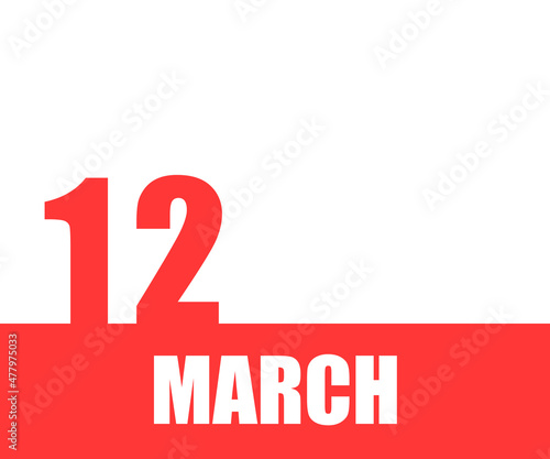 March. 12th day of month, calendar date. Red numbers and stripe with white text on isolated background. Concept of day of year, time planner, spring month