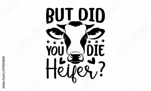 But did you die heifer - handwritten calligraphy lettering? Illustration with American flag colors. T-shirt print.