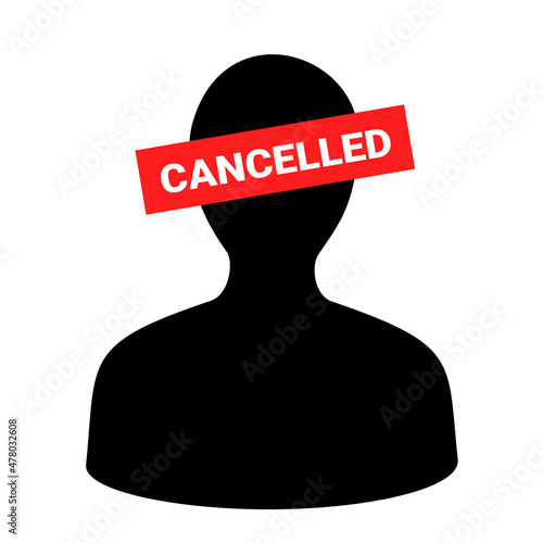 Cancel culture - person, man, human and characted is cancelled, erased, removed, eliminated and excommunicated. Personal cancellation, removal, elimination and excommunication. Vector illustration.