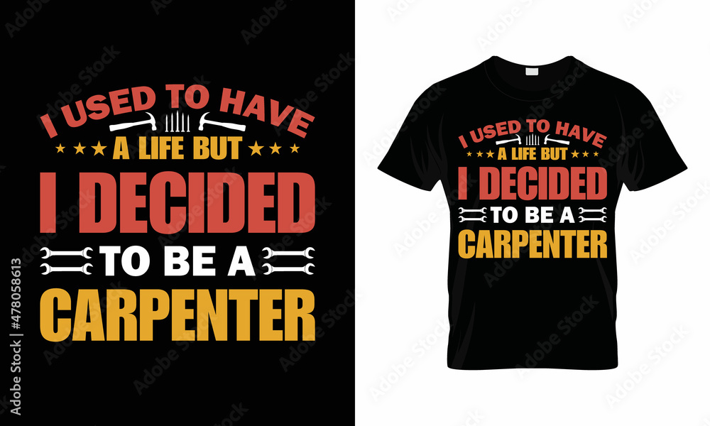 Carpenter t-shirts design. t-shirts, vector, illustrator, unique design the gift of this shirt for man,women,girls,boys and Carpenter lover Carpenter t-shirts design. t-shirts, vector, illustrator, unique design the gift of this shirt for man,women,girls,boys and Carpenter lover