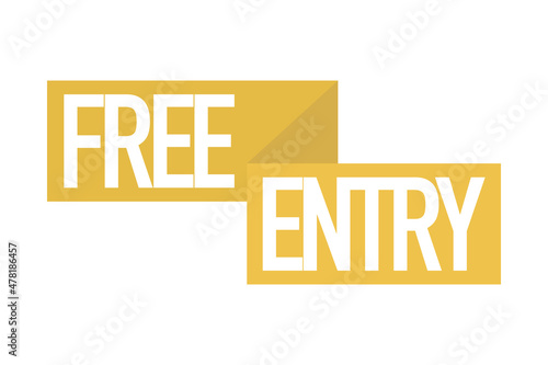 Modern, simple, vibrant typographic design of a saying "Free Entry" in tones of yellow color. Cool, urban, trendy and bold graphic vector art