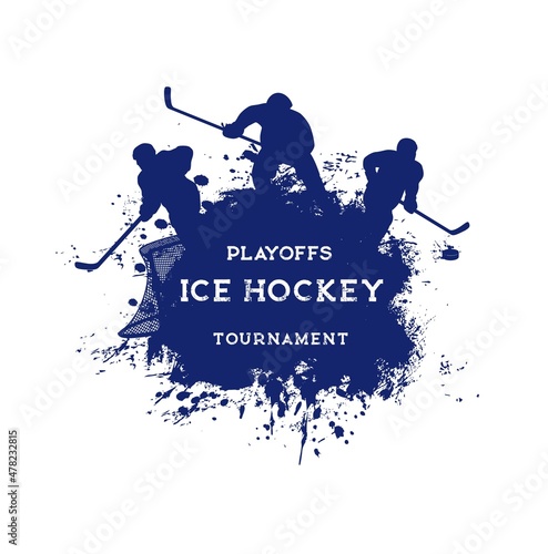Ice hockey sport grunge vector poster with hockey players, sticks and pucks, goal gate and net blue silhouettes. Ice hockey game team with play equipment and uniform, paint splashes and splatters