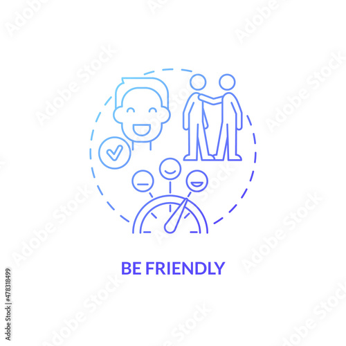 Be friendly blue gradient concept icon. Be courteous and respectful. Customer service abstract idea thin line illustration. Isolated outline drawing. Roboto-Medium, Myriad Pro-Bold fonts used