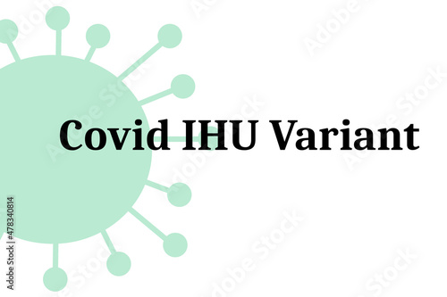 Covid IHU variant in pale blue with phrase Covid IHU variant in black on a white background