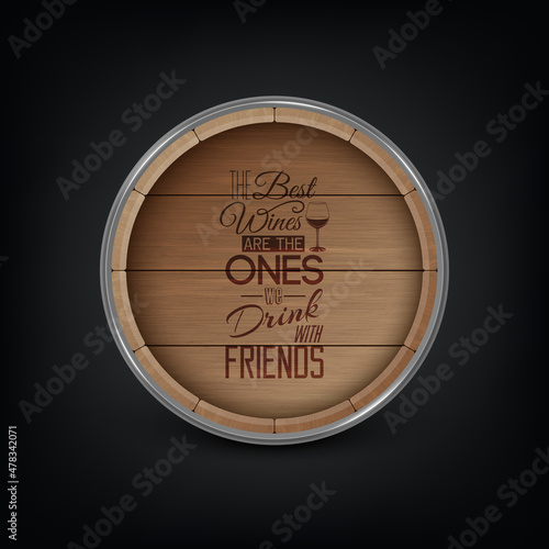 Vector 3d Realistic Wooden Barrel Lid for Storing Alcoholic Beverages with Typographic Quote about Wine. Brown Beer, Wine Wooden Barrel. High Detailed Wood Vector Barrel of Wine