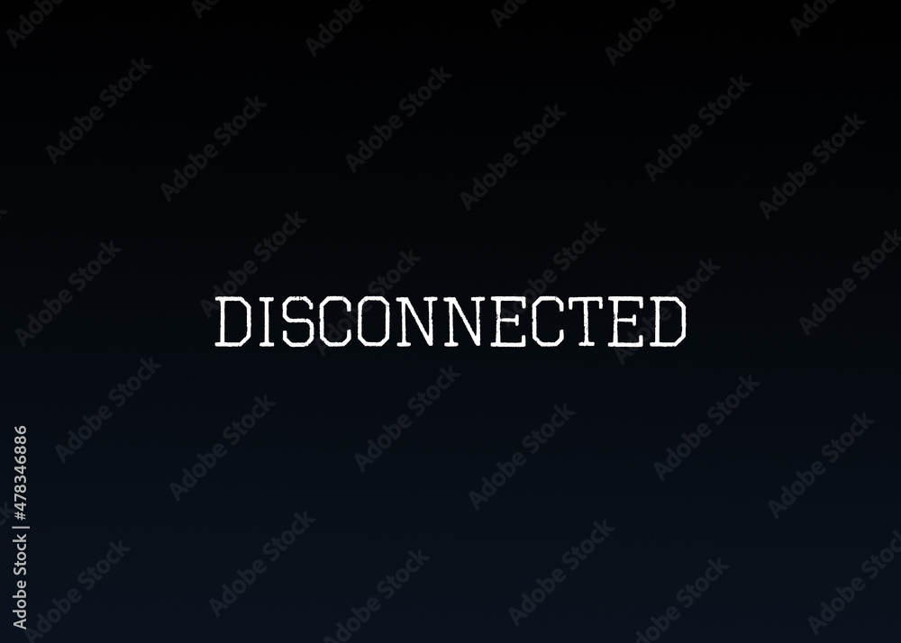 A simple text message on a screen, OCR line font: Disconnected.
