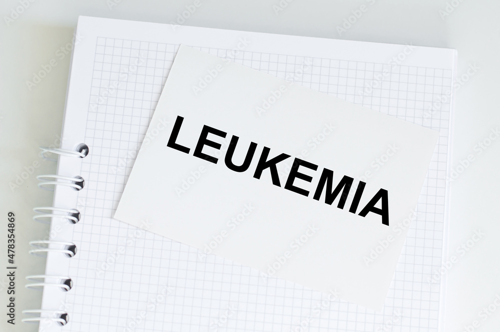 medical text LEUKEMIA on the card on the notebook on the table medical text LEUKEMIA on the card on the notebook on the table