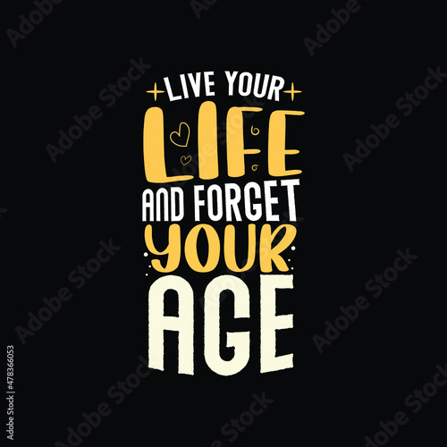 Wallpaper Mural Live your life and forget your age typography Premium Vector Torontodigital.ca