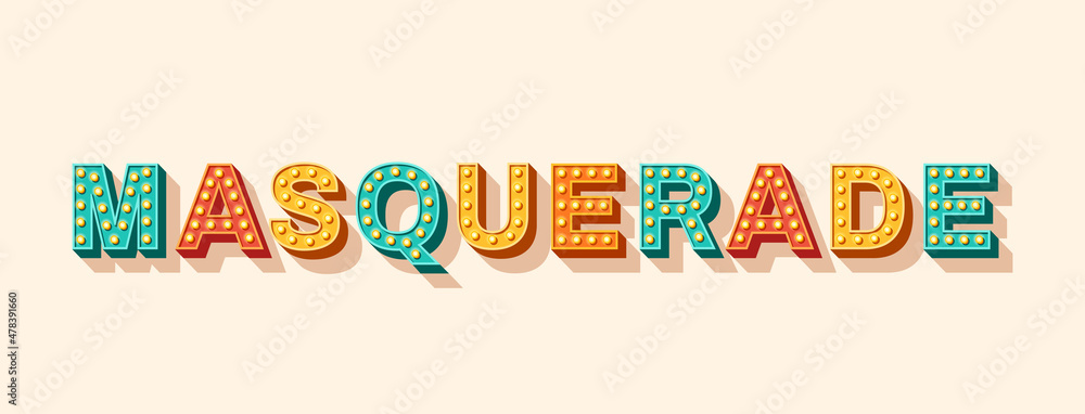 Masquerade card or banner with typography design. Vector illustration. Retro light bulbs font isolated on white background. Masquerade card or banner with typography design. Vector illustration. Retro light bulbs font isolated on white background.