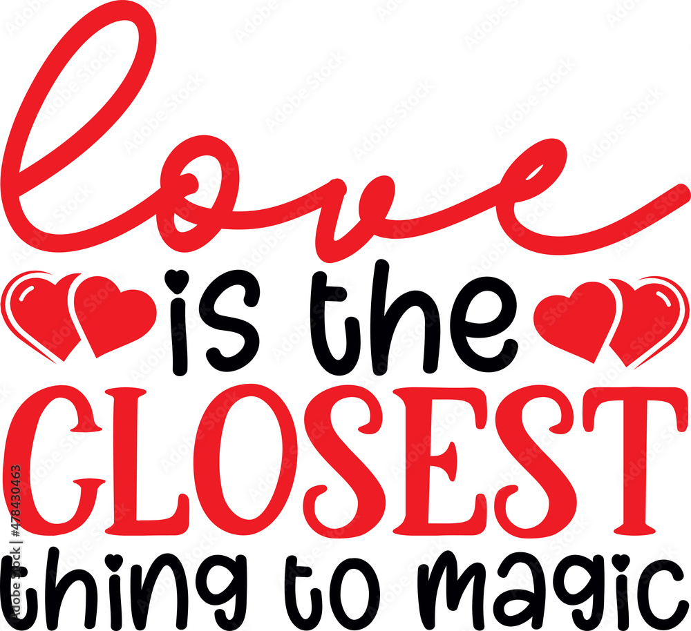 love is the closest thing to magic t-shirt design 