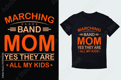 MOTHER T-SHIRT MARCHING BAND MOM YES THEY ARE ALL MY KIDS