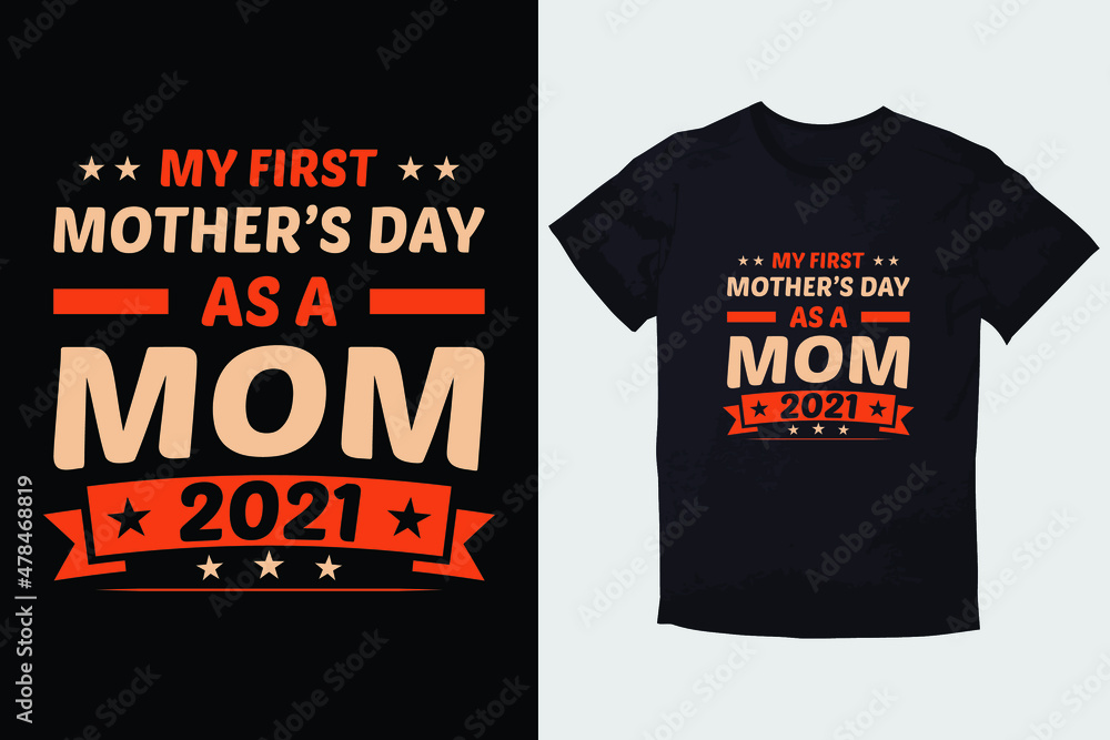 MOTHER T-SHIRT MY FIRST MOTHER DAY AS A MOM 2021 MOTHER T-SHIRT MY FIRST MOTHER DAY AS A MOM 2021