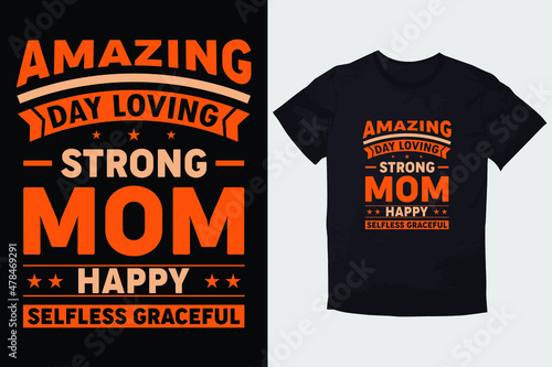 MOTHER T-SHIRT AMAZING DAY LOVING STRONG MOM HAPPY SELFLESS GRACEFUL