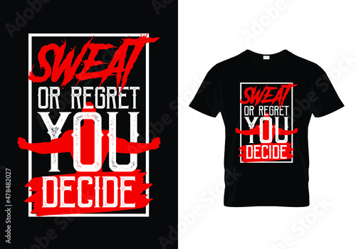 Gym fitness motivational quotes t shirt design - sweat or regret you decide - Vector with red brush and black colors