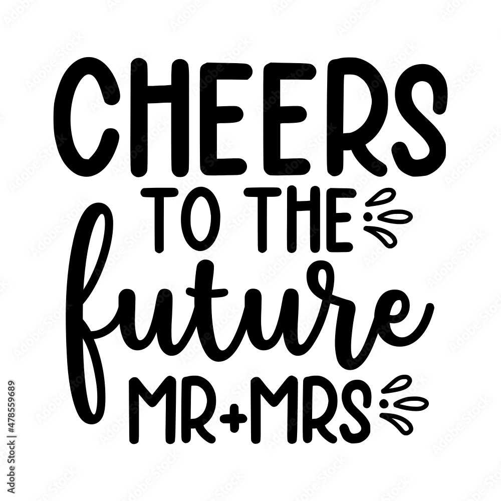 Cheers To The Future Mr+mrs svg Cheers To The Future Mr+mrs svg