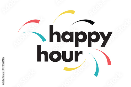 Modern, simple, colorful typographic design of a saying "Happy Hour". Cool, urban, trendy and playful graphic vector art