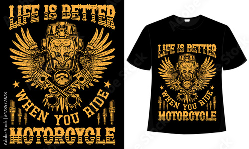 Life is better when you ride motorcycle t-shirt design for motorcycle lovers