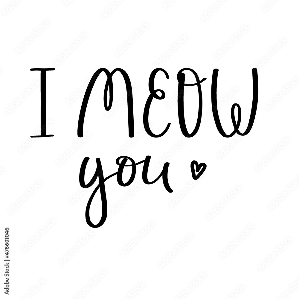 The handwritten phrase I meow you. Hand lettering. Words on the theme of Valentine's Day. Black and white vector silhouette isolated on a white background. The handwritten phrase I meow you. Hand lettering. Words on the theme of Valentine's Day. Black and white vector silhouette isolated on a white background.