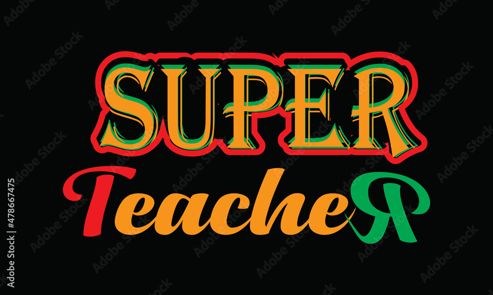 Super teacher typography, best teacher vector  t shirt design