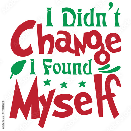I Didn't Change I Found Myself