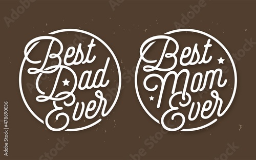 Valokuva Best dad & best mom ever lettering for shirt & poster concept vector