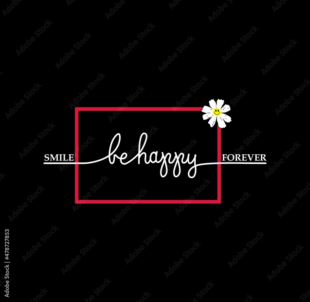 Smile Be Happy Forever Slogan with  print graphic for t-shirt.Vector illustration.