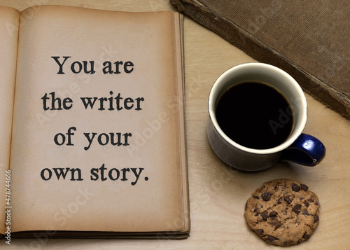 You are the writer of your own story. photo