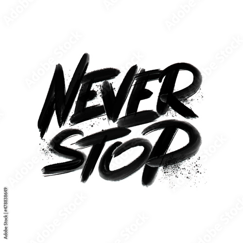 Never stop. Gym workout motivation graphic.