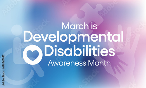 Developmental Disabilities awareness month is observed every year in March, They are a group of conditions due to an impairment in physical, learning, language, or behavior areas. Vector illustration