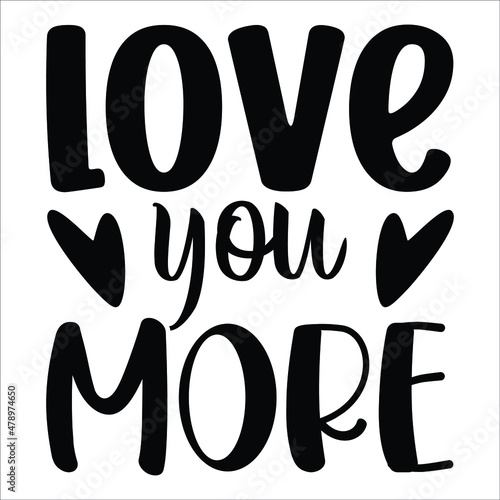 Love you more, Vector typography. Romantic lettering made by hand. Hand drawn illustration for postcard, wedding card, romantic valentine's day poster