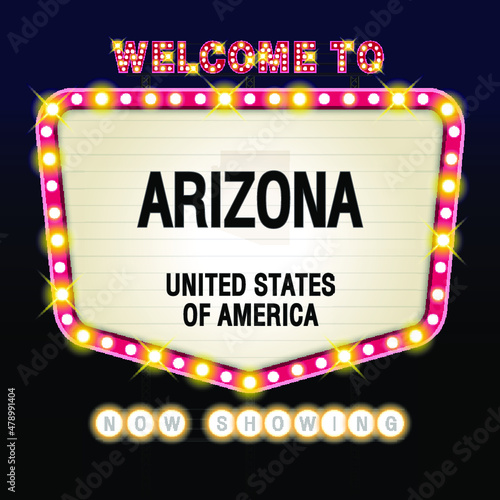 The Sign United states of America with message, Arizona and map on Showtime Sign Theatre Background vector art image illustration. photo
