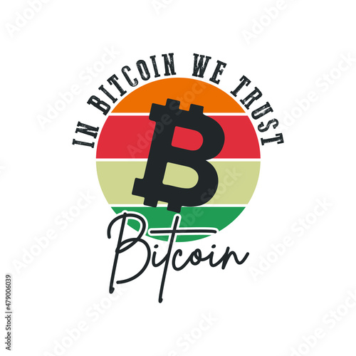 in bitcoin we trust bitcoin t-shirt design, Vintage bitcoin t-shirt design, Typography bitcoin t-shirt design, Retro bitcoin t-shirt design