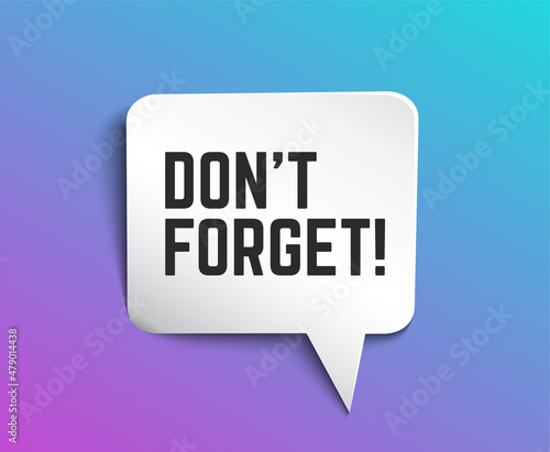 Speech bubble Don't forget - banner vector on gradient background