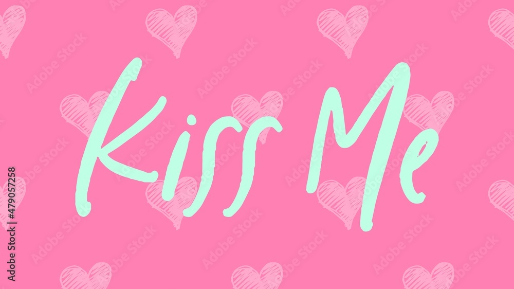 Hand written kiss me quote valentine's day card with seamless background Hand written kiss me quote valentine's day card with seamless background
