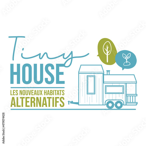 Tiny house - habitation alternative - habitat leger