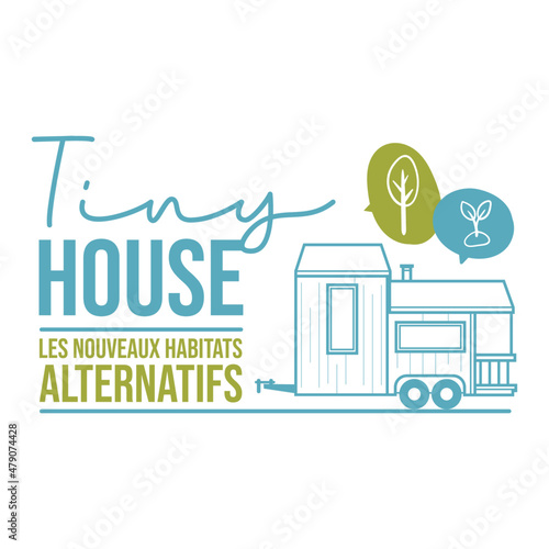 Tiny house - habitation alternative - habitat leger